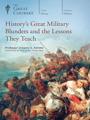 cover image of History's Great Military Blunders and the Lessons They Teach